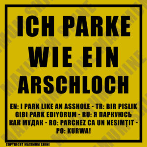 Aufkleber "Ich parke wie ein Arschloch" 25 Stück